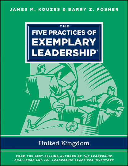 Скачать книгу The Five Practices of Exemplary Leadership - United Kingdom