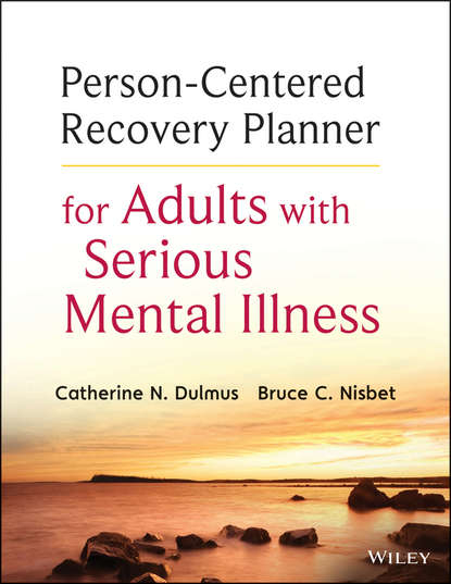 Скачать книгу Person-Centered Recovery Planner for Adults with Serious Mental Illness