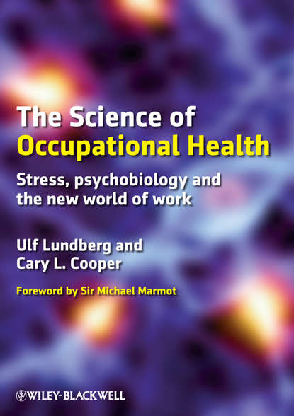 Скачать книгу The Science of Occupational Health. Stress, Psychobiology, and the New World of Work