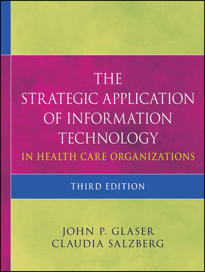 Скачать книгу The Strategic Application of Information Technology in Health Care Organizations