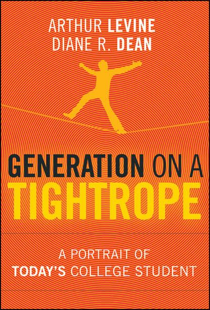 Скачать книгу Generation on a Tightrope. A Portrait of Today's College Student