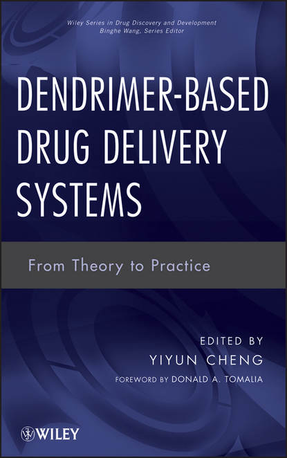 Скачать книгу Dendrimer-Based Drug Delivery Systems. From Theory to Practice