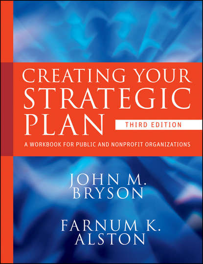 Скачать книгу Creating Your Strategic Plan. A Workbook for Public and Nonprofit Organizations