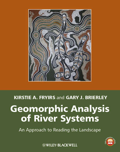 Скачать книгу Geomorphic Analysis of River Systems. An Approach to Reading the Landscape