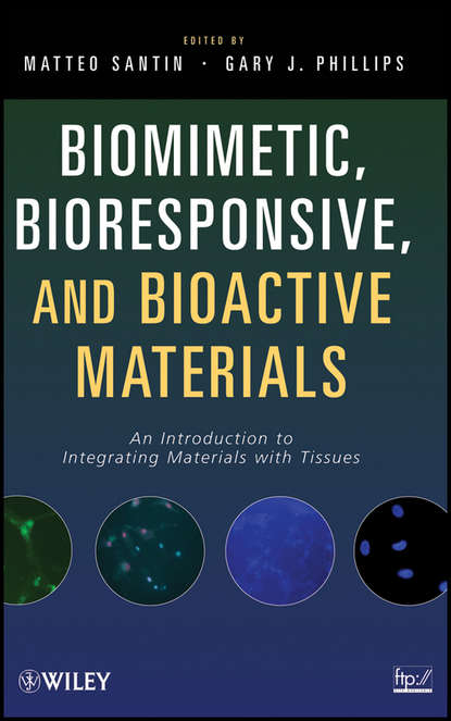 Скачать книгу Biomimetic, Bioresponsive, and Bioactive Materials. An Introduction to Integrating Materials with Tissues
