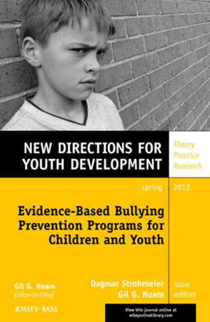 Скачать книгу Evidence-Based Bullying Prevention Programs for Children and Youth. New Directions for Youth Development, Number 133