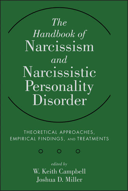 Скачать книгу The Handbook of Narcissism and Narcissistic Personality Disorder. Theoretical Approaches, Empirical Findings, and Treatments