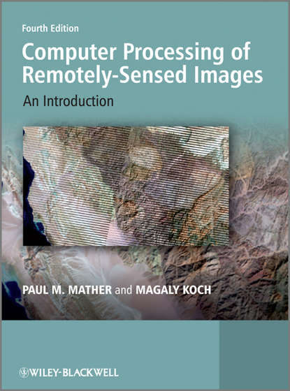 Скачать книгу Computer Processing of Remotely-Sensed Images. An Introduction
