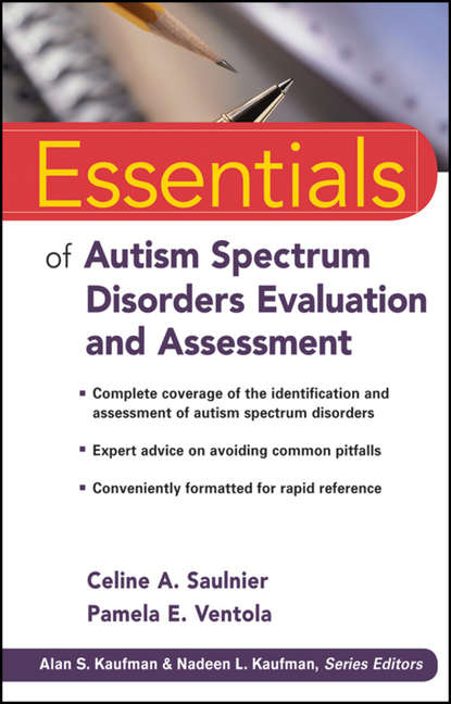 Скачать книгу Essentials of Autism Spectrum Disorders Evaluation and Assessment