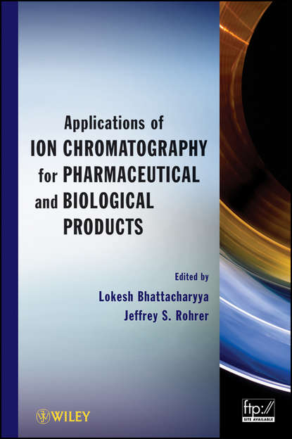 Скачать книгу Applications of Ion Chromatography in the Analysis of Pharmaceutical and Biological Products
