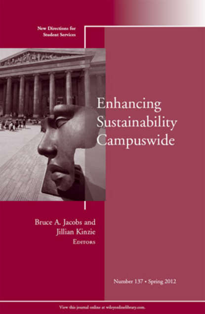 Скачать книгу Enhancing Sustainability Campuswide. New Directions for Student Services, Number 137