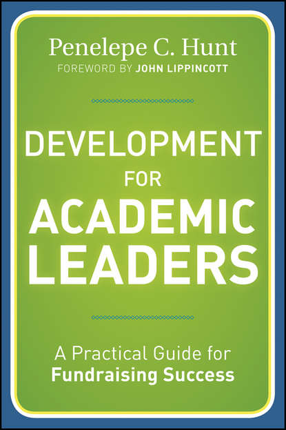 Скачать книгу Development for Academic Leaders. A Practical Guide for Fundraising Success