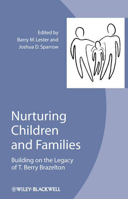 Скачать книгу Nurturing Children and Families. Building on the Legacy of T. Berry Brazelton
