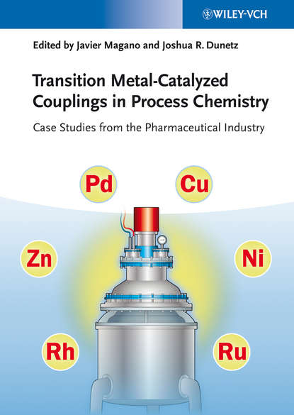 Скачать книгу Transition Metal-Catalyzed Couplings in Process Chemistry. Case Studies From the Pharmaceutical Industry