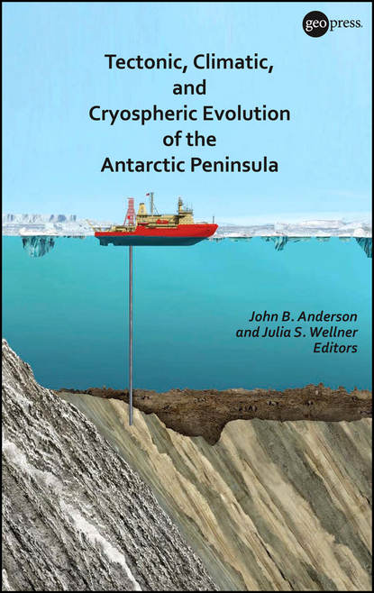 Скачать книгу Tectonic, Climatic, and Cryospheric Evolution of the Antarctic Peninsula