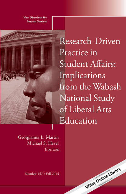 Скачать книгу Research-Driven Practice in Student Affairs: Implications from the Wabash National Study of Liberal Arts Education. New Directions for Student Services, Number 147