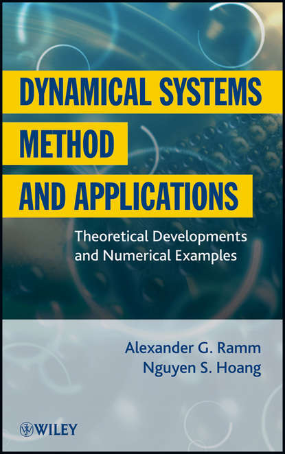 Скачать книгу Dynamical Systems Method and Applications. Theoretical Developments and Numerical Examples