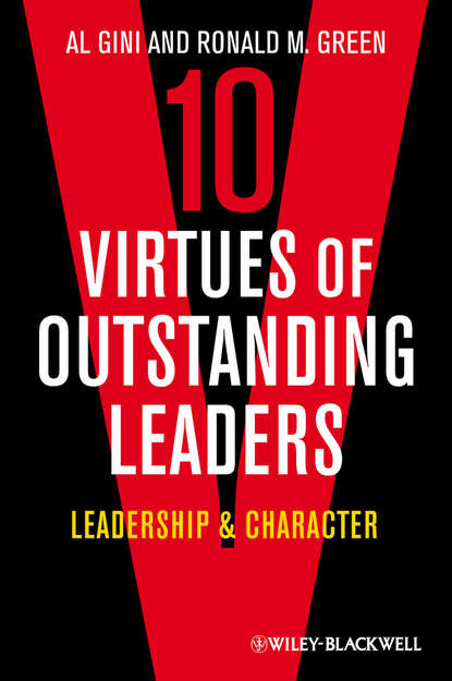 Скачать книгу Ten Virtues of Outstanding Leaders. Leadership and Character