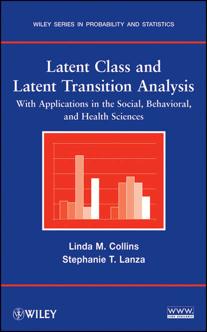 Скачать книгу Latent Class and Latent Transition Analysis. With Applications in the Social, Behavioral, and Health Sciences