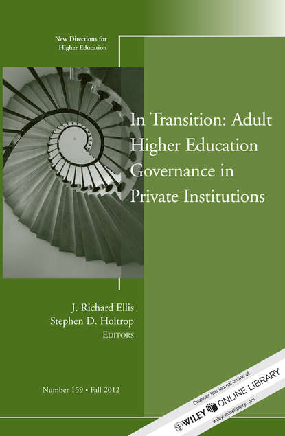 Скачать книгу In Transition: Adult Higher Education Governance in Private Institutions. New Directions for Higher Education, Number 159