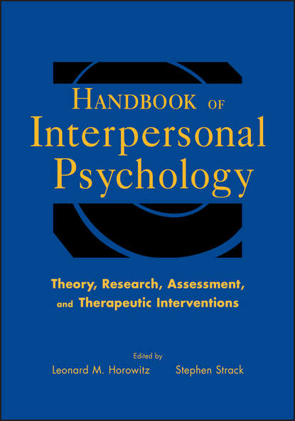 Скачать книгу Handbook of Interpersonal Psychology. Theory, Research, Assessment, and Therapeutic Interventions