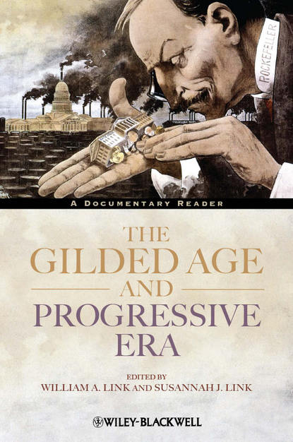 Скачать книгу The Gilded Age and Progressive Era. A Documentary Reader