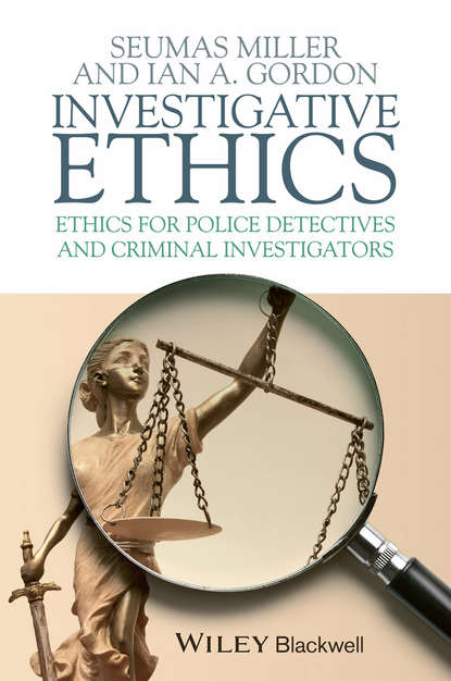 Скачать книгу Investigative Ethics. Ethics for Police Detectives and Criminal Investigators