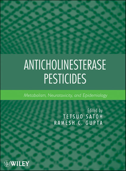 Скачать книгу Anticholinesterase Pesticides. Metabolism, Neurotoxicity, and Epidemiology