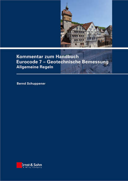 Скачать книгу Kommentar zum Handbuch Eurocode 7 - Geotechnische Bemessung. Allgemeine Regeln
