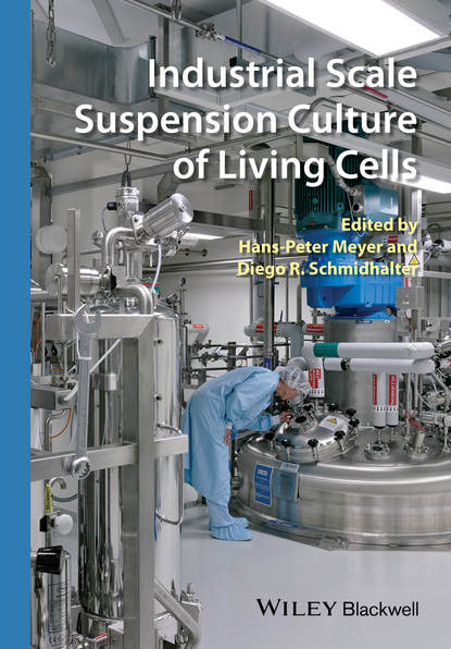 Скачать книгу Industrial Scale Suspension Culture of Living Cells