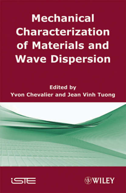 Скачать книгу Mechanical Characterization of Materials and Wave Dispersion. Instrumentation and Experiment Interpretation