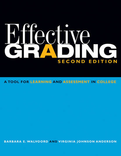 Скачать книгу Effective Grading. A Tool for Learning and Assessment in College