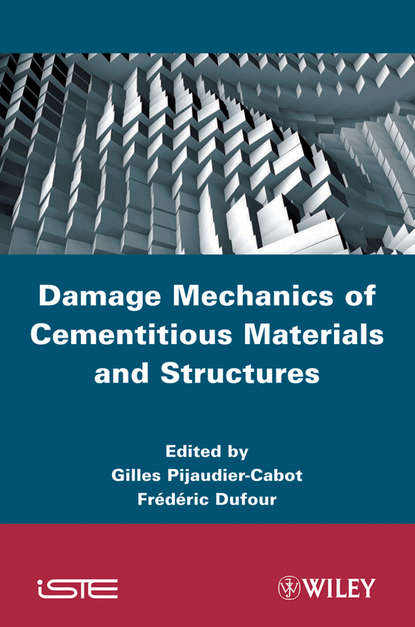 Скачать книгу Damage Mechanics of Cementitious Materials and Structures