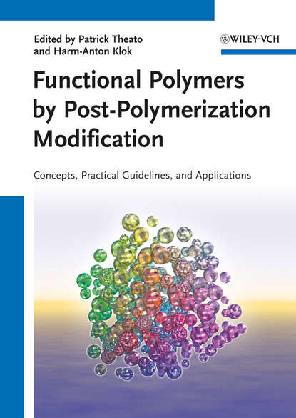 Скачать книгу Functional Polymers by Post-Polymerization Modification. Concepts, Guidelines and Applications