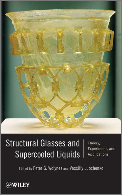 Скачать книгу Structural Glasses and Supercooled Liquids. Theory, Experiment, and Applications