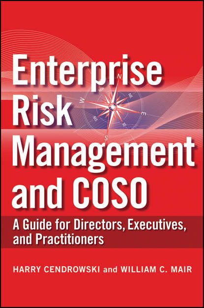 Скачать книгу Enterprise Risk Management and COSO. A Guide for Directors, Executives and Practitioners