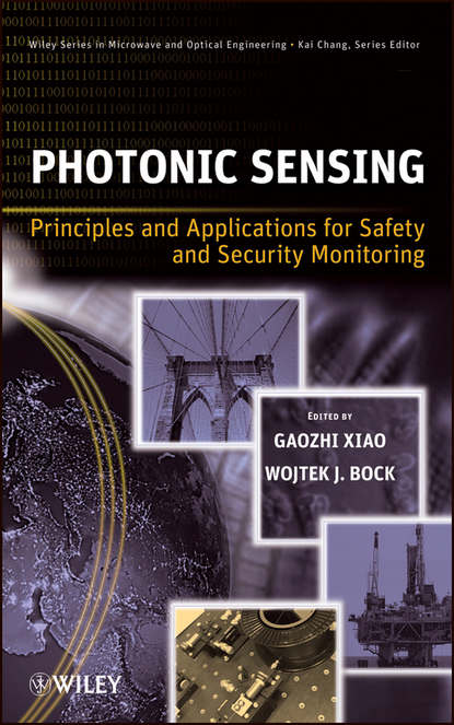 Скачать книгу Photonic Sensing. Principles and Applications for Safety and Security Monitoring