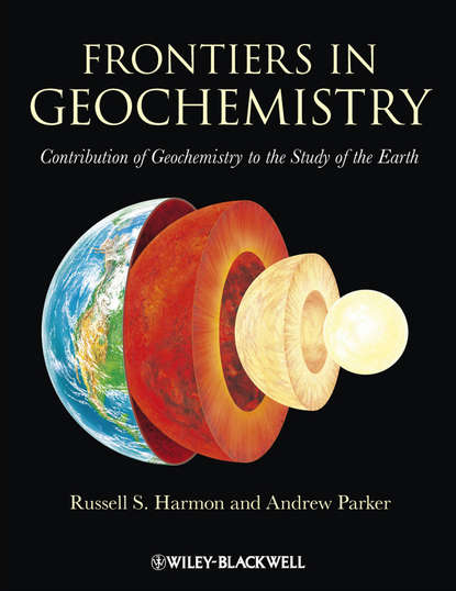 Скачать книгу Frontiers in Geochemistry. Contribution of Geochemistry to the Study of the Earth