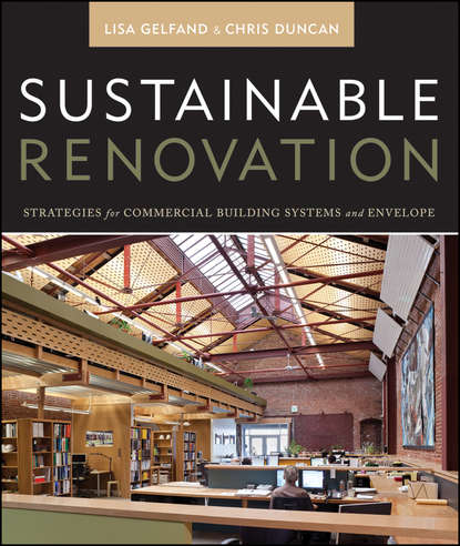 Скачать книгу Sustainable Renovation. Strategies for Commercial Building Systems and Envelope