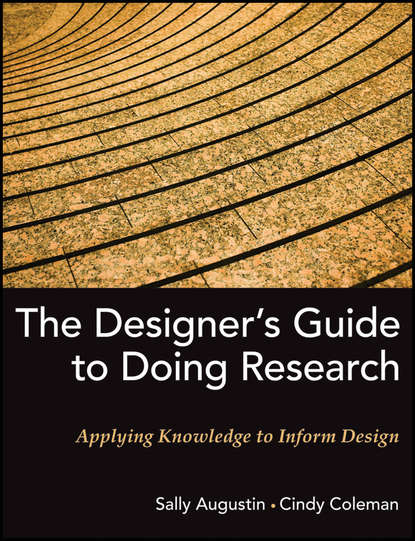 Скачать книгу The Designer's Guide to Doing Research. Applying Knowledge to Inform Design