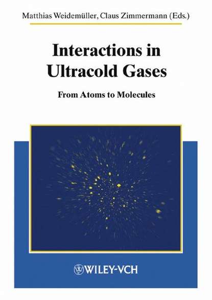 Скачать книгу Interactions in Ultracold Gases. From Atoms to Molecules