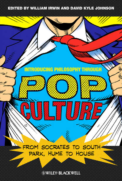 Скачать книгу Introducing Philosophy Through Pop Culture. From Socrates to South Park, Hume to House