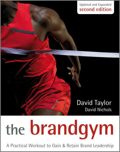 Скачать книгу The Brand Gym. A Practical Workout to Gain and Retain Brand Leadership