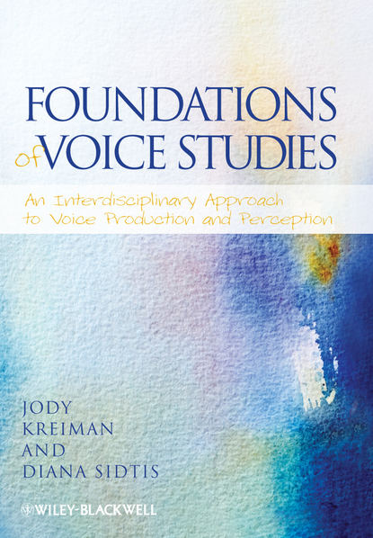 Скачать книгу Foundations of Voice Studies. An Interdisciplinary Approach to Voice Production and Perception