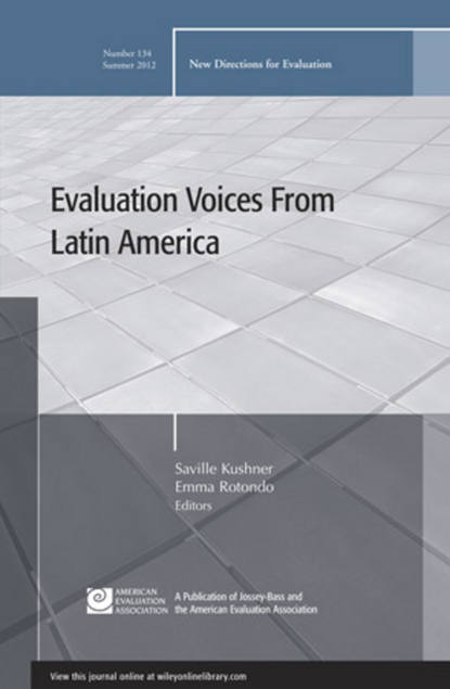 Скачать книгу Evaluation Voices from Latin America. New Directions for Evaluation, Number 134