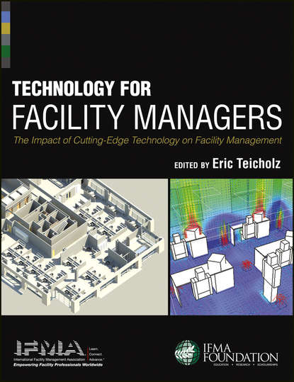 Скачать книгу Technology for Facility Managers. The Impact of Cutting-Edge Technology on Facility Management