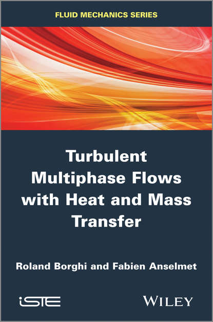 Скачать книгу Turbulent Multiphase Flows with Heat and Mass Transfer