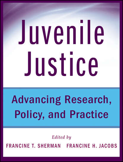 Скачать книгу Juvenile Justice. Advancing Research, Policy, and Practice