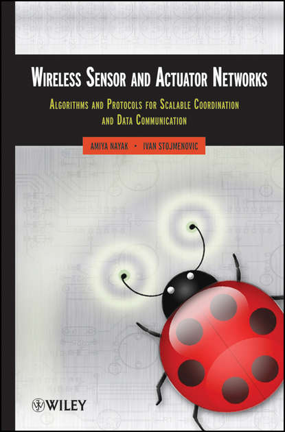 Скачать книгу Wireless Sensor and Actuator Networks. Algorithms and Protocols for Scalable Coordination and Data Communication