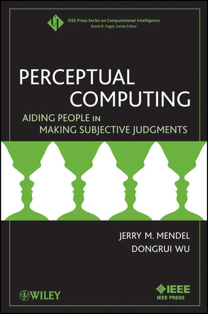 Скачать книгу Perceptual Computing. Aiding People in Making Subjective Judgments